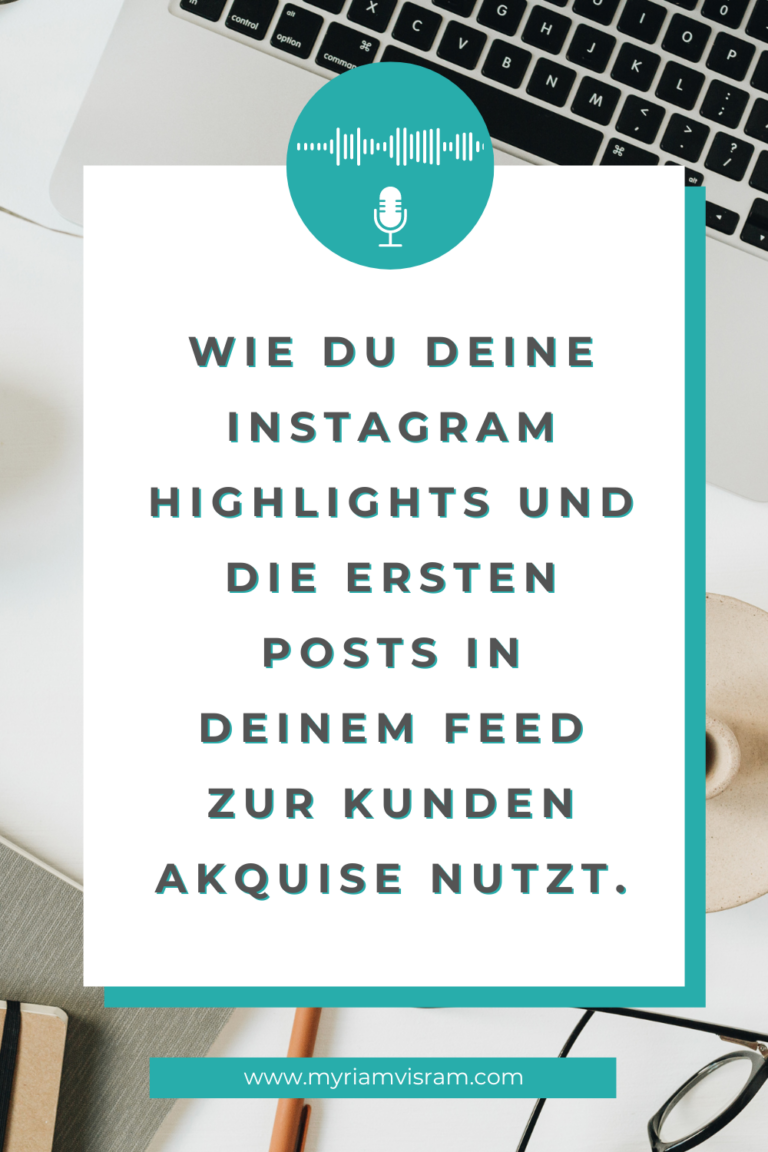 Wie du deine Instagram Highlights und die ersten Posts in deinem Feed zur Kunden Akquise nutzt.