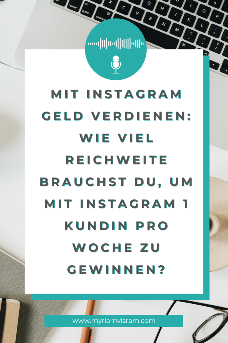 Mit Instagram Geld verdienen: Wie viel Reichweite brauchst du, um mit Instagram 1 KundIn pro Woche zu gewinnen?