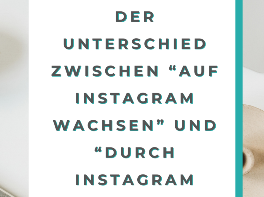 Der Unterschied zwischen “auf Instagram wachsen” und “durch Instagram wachsen”